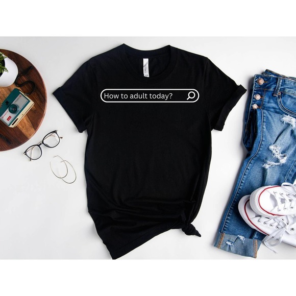 Funny Adulting Work Shirt Sarcastic Graphic Tee Unisex Men Women Gift Mom Dad - Picture 1 of 4